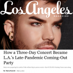In LA Magazine: How a Three-Day Concert Became L.A.’s Late-Pandemic Coming-Out Party